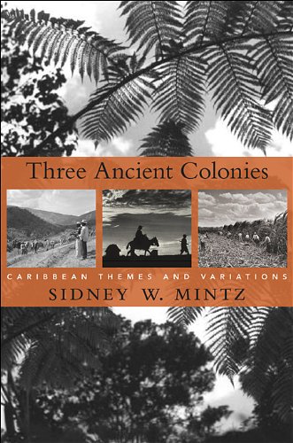 three ancient colonies caribbean themes and variations the w e b du bois lectures
