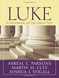 Luke: A Handbook on the Greek Text (Baylor Handbook on the Greek New Testament)