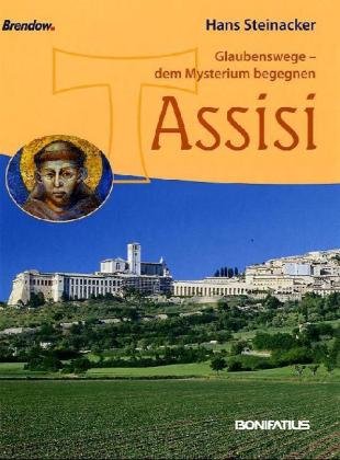 Produkt-Bild: Glaubenswege - dem Mysterium begegnen Assisi - Franziskus heute begegnen