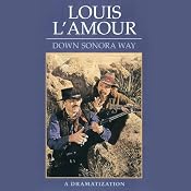 Down Sonora Way (Dramatized) | [Louis L'Amour]