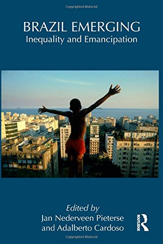 Brazil Emerging: Inequality and Emancipation (Routledge Studies in Emerging Societies)