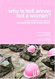 Why is Kofi Annan not a woman? - Gender & leadership at the United Nations