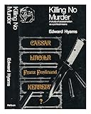 Killing no murder : a study of assassination as a political means