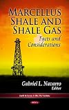 Marcellus Shale and Shale Gas:: Facts and Considerations (Earth Sciences in the 21st Century-Gases-Characteristics, Types and Properties)