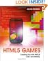 HTML5 Games: Creating Fun with HTML5, CSS3, and WebGL