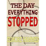The Day Everything Stopped