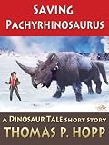 Saving Pachyrhinosaurus (Dinosaur Tales)