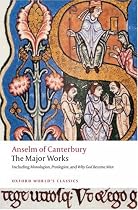 Anselm of Canterbury: The Major Works (Oxford World's Classics)
