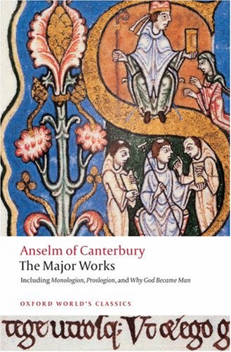 Anselm of Canterbury: The Major Works (Oxford World's Classics)