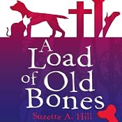 A Load of Old Bones | [Suzette A. Hill]