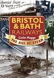 Bristol & Bath railways : the age of steam