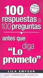 100 respuestas a 100 preguntas a hacer antes que digas Lo prometo/ 100 Answers to 100 Questions to Ask Before You Say I Do