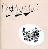 Daddy Cool - Daddy Who