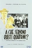 A Che Servono Questi Quattrini?