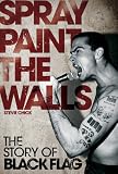 Read Spray Paint the Walls: The Story of Black Flag on-line