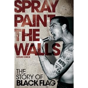Spray Paint the Walls: The Story of Black Flag