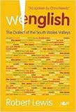 Wenglish : the dialect of the south Wales valleys
