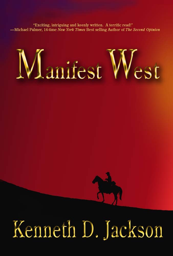 Manifest West: Kenneth D. Jackson: 9781936127061: Amazon.com: Books