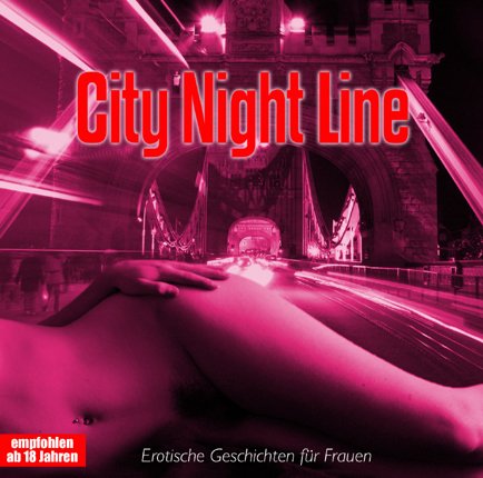 Erotik: City Night Line-Erotische Geschichten für
