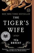 The Tiger's Wife: A Novel The Tiger's Wife: A Novel