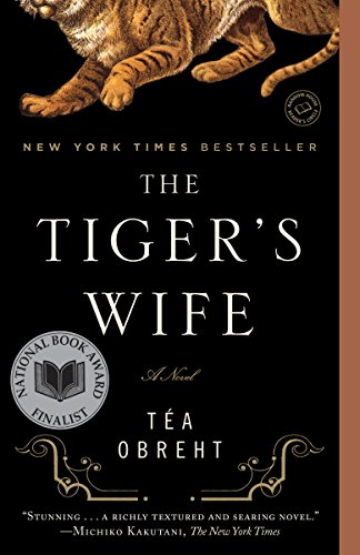 The Tiger's Wife: A Novel The Tiger's Wife: A Novel