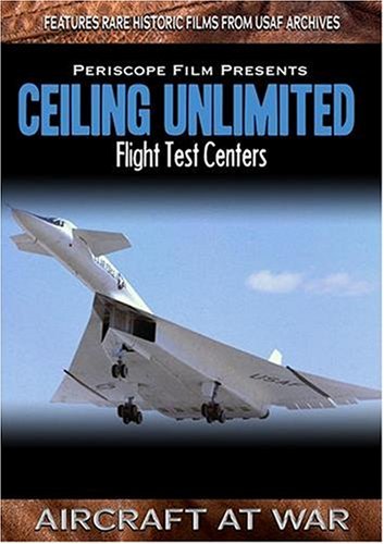 Ceiling Unlimited Flight Test Centers Edwards Air Force Base and Wright Field