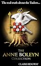 The Anne Boleyn Collection - The Real Truth about the Tudors