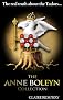 The Anne Boleyn Collection - The Real Truth about the Tudors
