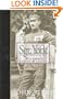 Sgt. York: His Life, Legend & Legacy: The Remarkable Untold Story of Sgt. Alvin C. York