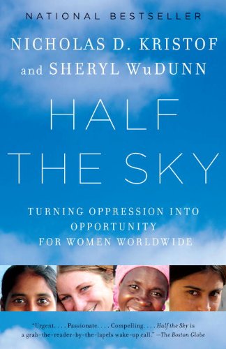 Half The Sky: How to change the world  Nicholas D. Kristoff and Sheryl WuDunn