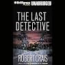The Last Detective: An Elvis Cole - Joe Pike Novel, Book 9
