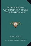 Memorandum Confided By A Yucca To A Passion Vine