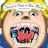 There's A Picnic In Your Mouth: Based On A True Story