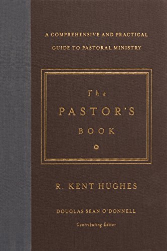 Download The Pastor's Book: A Comprehensive and Practical Guide to Pastoral Ministry