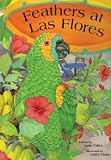 FEATHERS AT LAS FLORES-Gossip Childrens Book (Childrens Character Education Books)