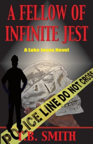 A Fellow of Infinite Jest: A Luke Jones Novel by Smith, T.B. (2013) Paperback