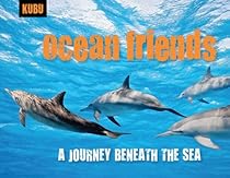 Ocean Friends: A Journey Beneath the Sea (KUBU) Ocean Friends: A Journey Beneath the Sea (KUBU)