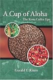 Cup of Aloha: The Kona Coffee Epic (Latitude 20 Book)