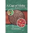 Cup of Aloha: The Kona Coffee Epic (Latitude 20 Book)