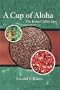 Cup of Aloha: The Kona Coffee Epic (A Latitude 20 Book)