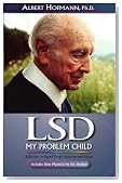 LSD My Problem Child: Reflections on Sacred Drugs, Mysticism and Science