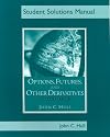 Options, Futures and Other Derivatives: Student Solutions Manual