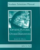 Options, Futures and Other Derivatives: Student Solutions Manual