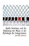 Apollo Smintheus und die Bedeutung der Mäuse in der Mythologie der Indogermanen (German Edition)