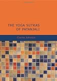 The Yoga Sutras of Patanjali: The Book of the Spiritual Man