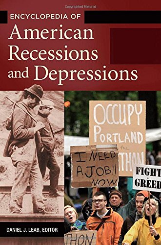 Encyclopedia of American Recessions and Depressions [2 volumes]