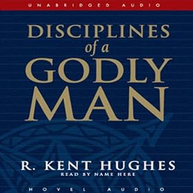 Disciplines of a Godly Man (Unabridged)
