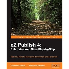 eZ Publish 4: Enterprise Web Sites Step by Step