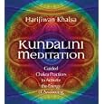 Kundalini Meditation: Guided Chakra Practices to Activate the Energy of Awakening by Harijiwan Khalsa