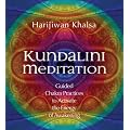 Kundalini Meditation: Guided Chakra Practices to Activate the Energy of Awakening